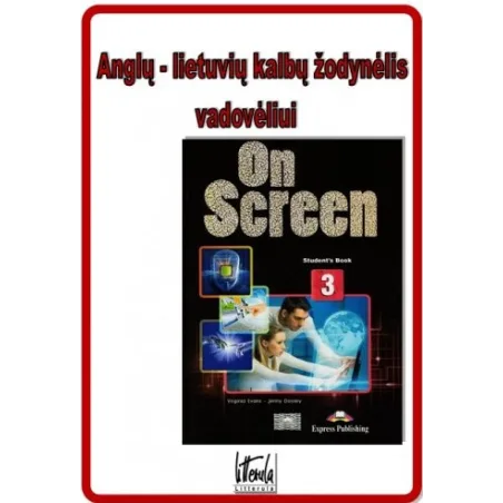 Anglų - lietuviu kalbų žodynelis vadoveliui On Screen 3