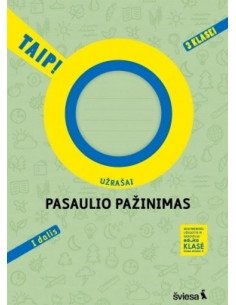 Pasaulio pažinimas. Užrašai 3 klasei, 1 dalis. Serija TAIP!