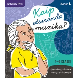 Muzikos užduotys. Kaip atsiranda muzika? 1-2 klasei