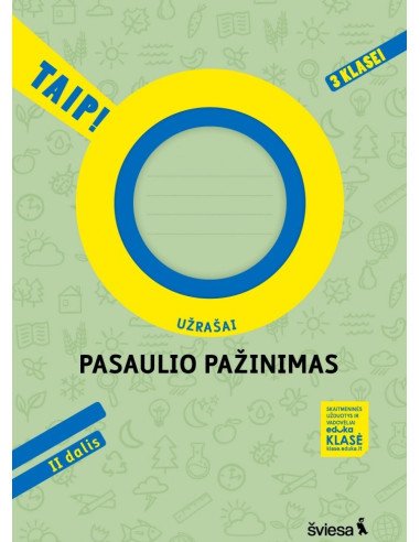 Pasaulio pažinimas. Užrašai 3 klasei, 2 dalis. Serija TAIP!