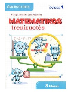 Matematikos uždavinynas 3 klasei. Matematikos treniruotės