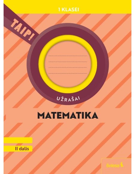 Matematika. Užrašai 1 klasei, 2 dalis (pagal 2022 m. BUP). Serija TAIP!