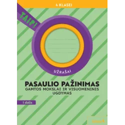 Pasaulio pažinimas. Gamtos mokslai ir visuomeninis ugdymas. Užrašai 4 klasei, 1 dalis. Serija TAIP!