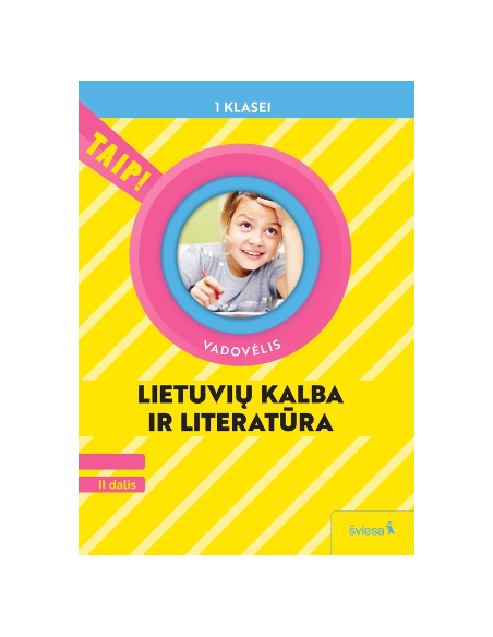 Lietuvių kalba ir literatūra. Vadovėlis 1 klasei, 2 dalis (pagal 2022 m. BUP). Serija TAIP!