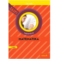 Matematika. Vadovėlis 1 klasei, 1 dalis (pagal 2022 m. BUP). Serija TAIP!