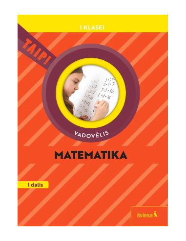 Matematika. Vadovėlis 1 klasei, 1 dalis (pagal 2022 m. BUP). Serija TAIP!