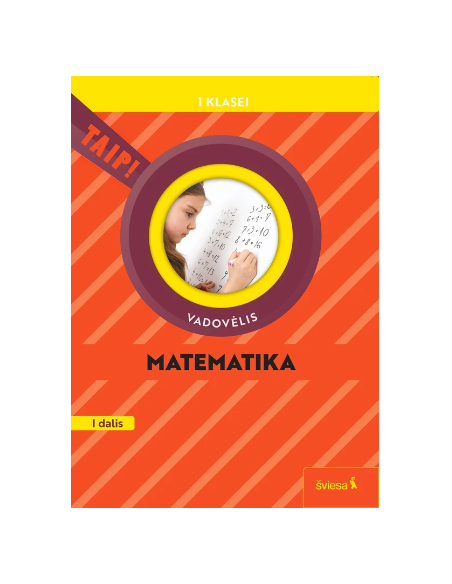Matematika. Vadovėlis 1 klasei, 1 dalis (pagal 2022 m. BUP). Serija TAIP!