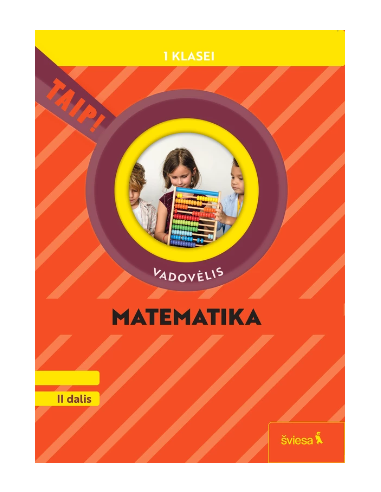 Matematika. Vadovėlis 1 klasei, 2 dalis (pagal 2022 m. BUP). Serija TAIP!