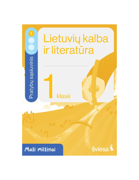 Lietuvių kalba ir literatūra. Pratybų sąsiuvinis 1 klasei, 1 dalis. Serija Maži milžinai