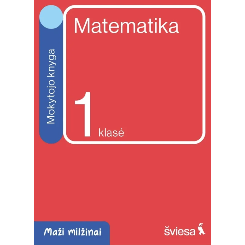 Matematika. Mokytojo knyga 1 klasei. Serija Maži milžinai