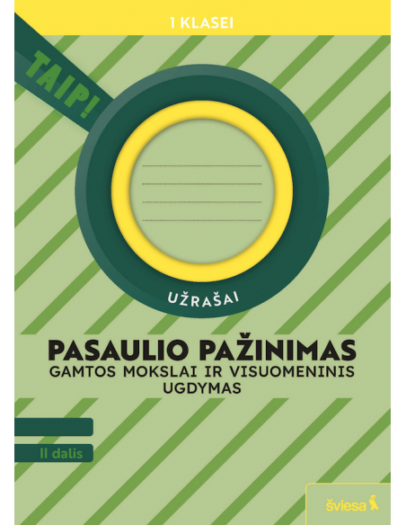Pasaulio pažinimas. Gamtos mokslai ir visuomeninis ugdymas. Užrašai 1 klasei, 2 dalis (pagal 2022 m. BUP). Serija TAIP!
