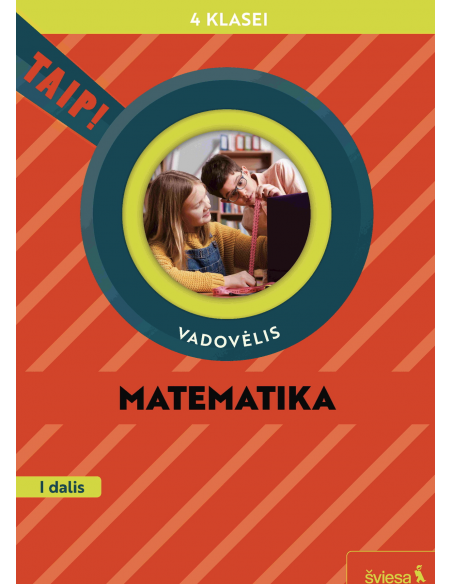 Matematika. Vadovėlis 4 klasei, 1 dalis (pagal 2022 m. BUP). Serija TAIP!