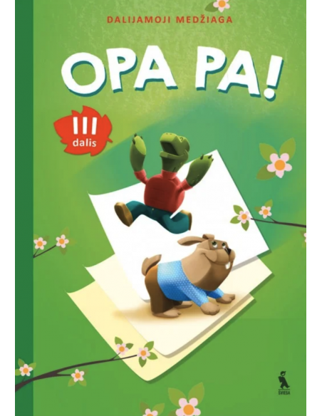 O-O-OPA! Dalijamoji medžiaga. III dalis