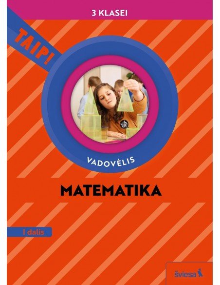 Matematika. Vadovėlis 3 klasei, 1 dalis (pagal 2022 m. BUP). Serija TAIP!