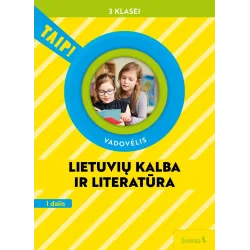 Lietuvių kalba ir literatūra. Vadovėlis 3 klasei, 1 dalis (pagal 2022 m. BUP). Serija TAIP