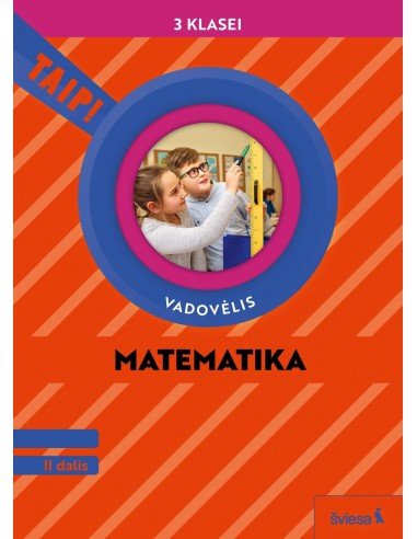 Matematika. Vadovėlis 3 klasei, 2 dalis (pagal 2022 m. BUP). Serija TAIP!