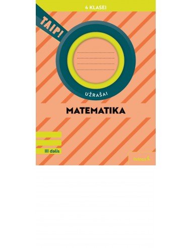 Matematika. Užrašai 4 klasei, 3 dalis (pagal 2022 m. BUP). Serija TAIP!