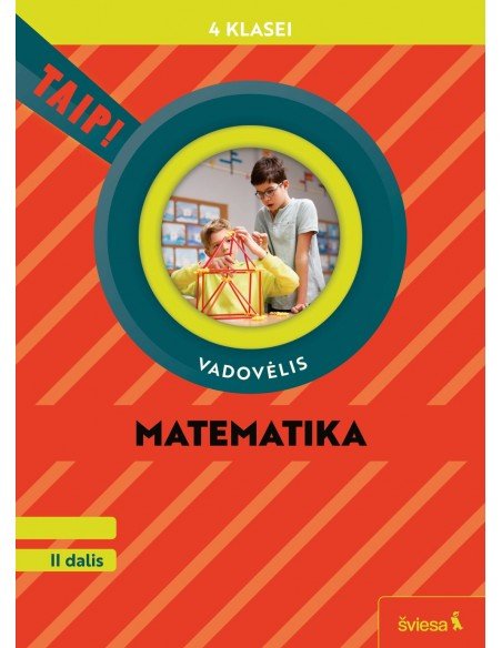 Matematika. Vadovėlis 4 klasei, 2 dalis (pagal 2022 m. BUP). Serija TAIP!
