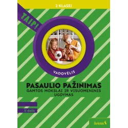 Pasaulio pažinimas. Gamtos mokslai ir visuomeninis ugdymas. Vadovėlis 2 klasei, 2 dalis (pagal 2022 m. BUP). Serija TAIP!