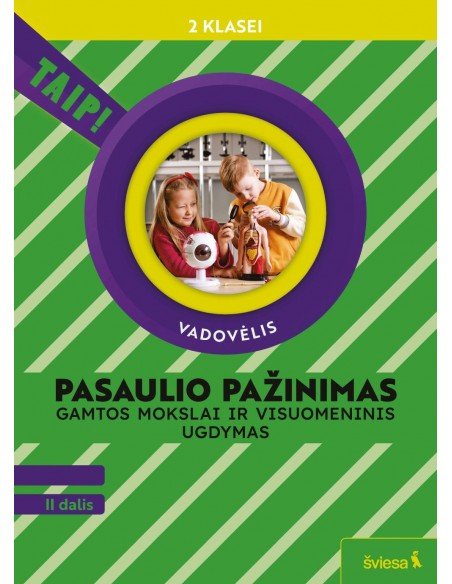 Pasaulio pažinimas. Gamtos mokslai ir visuomeninis ugdymas. Vadovėlis 2 klasei, 2 dalis (pagal 2022 m. BUP). Serija TAIP!