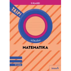 Matematika. Užrašai 3 klasei, 3 dalis (pagal 2022 m. BUP). Serija TAIP!