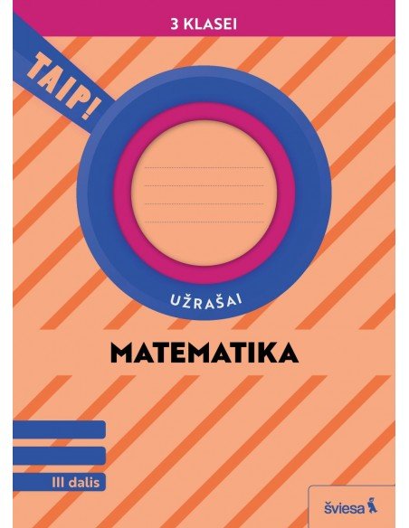 Matematika. Užrašai 3 klasei, 3 dalis (pagal 2022 m. BUP). Serija TAIP!