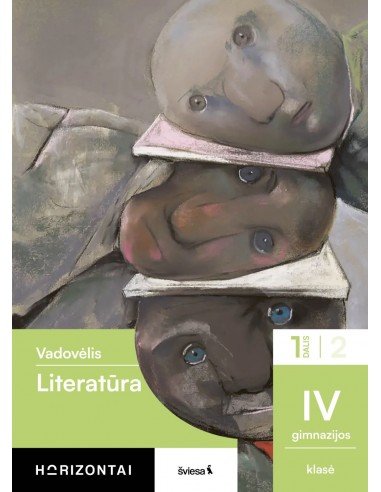 Literatūra. Vadovėlis IV gimnazijos klasė, 1 dalis, serija Horizontai