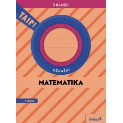 Matematika. Užrašai 3 klasei, 1 dalis (pagal 2022 m. BUP). Serija TAIP!