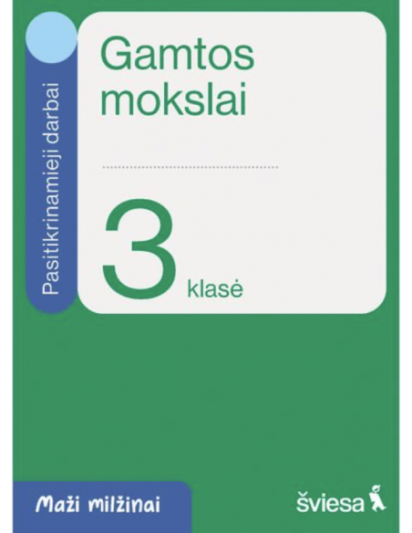 Gamtos mokslai. Pasitikrinamieji darbai 3 klasei. Serija Maži milžinai