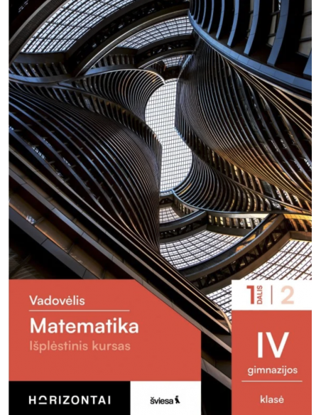 Matematika. Vadovėlis IV gimnazijos klasei, 1 dalis, (Išplėstinis kursas), serija Horizontai