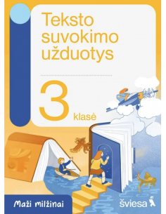 Teksto suvokimo užduotys 3 klasei. Serija Maži milžinai