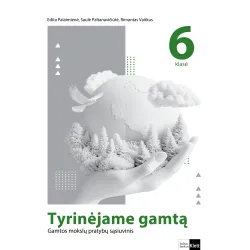 Tyrinėjame gamtą. Gamtos mokslų pratybų sąsiuvinis 6 klasei