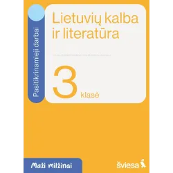 Lietuvių kalba ir literatūra. Pasitikrinamieji darbai 3 klasei. Serija Maži milžinai