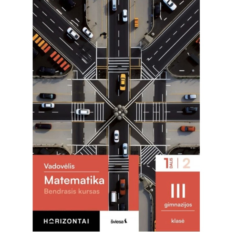 Matematika. Vadovėlis III gimnazijos klasė 1 dalis  (Bendrasis kursas) serija Horizontai