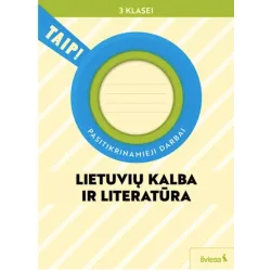 Lietuvių kalba ir literatūra. Pasitikrinamieji darbai 3 klasei (pagal 2022 m. BU P). Serija TAIP!