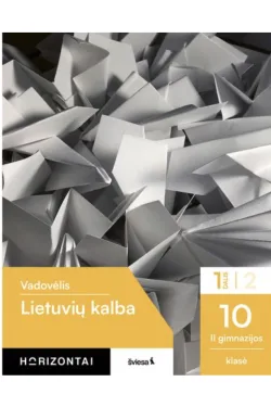 Lietuvių kalba. Vadovėlis 10 (II gimnazijos) klasei, 1 dalis, serija Horizontai