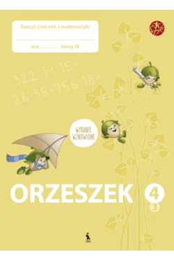ORZESZEK. Trzecy zeszyt ćwiczeń z matematyki dla klasy IV | Knygeta.lt