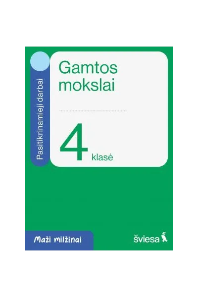 Gamtos mokslai. Pasitikrinamieji darbai 4 klasei. Serija Maži milžinai