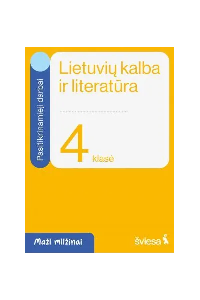 Lietuvių kalba ir literatūra. Pasitikrinamieji darbai 4 klasei. Serija Maži milžinai .