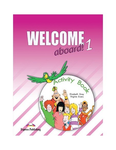 Welcome Aboard! 1 Activity Book (pratybos)