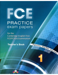 FCE Practice Exam Papers 1, 2015 Ed. Teachers Book
