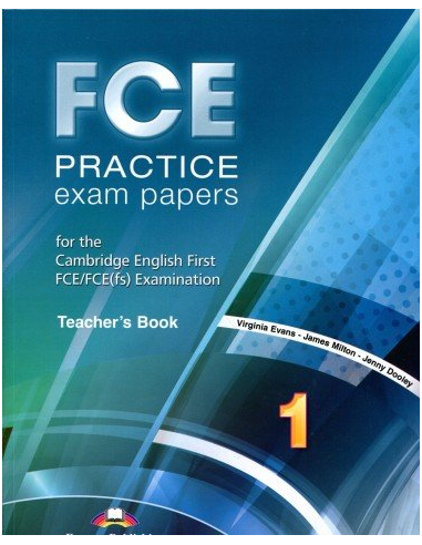 FCE Practice Exam Papers 1, 2015 Ed. Teachers Book