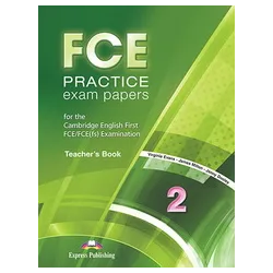 FCE Practice Exam Papers 2, 2015 Ed. Teachers Book
