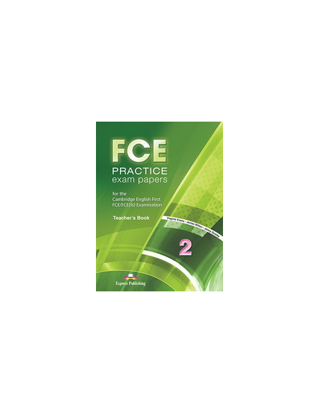 FCE Practice Exam Papers 2, 2015 Ed. Teachers Book