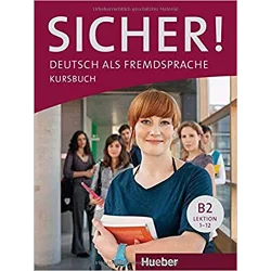 Sicher! B2 Kursbuch Lektion 1-12