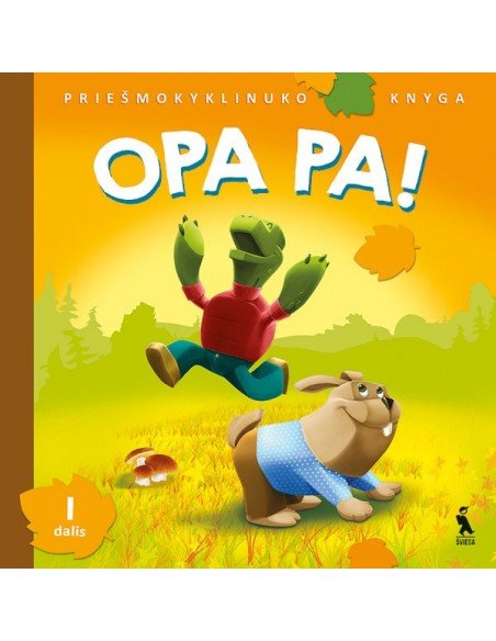 OPA PA! Priešmokyklinuko knyga. I dalis