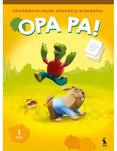 OPA PA! Priešmokyklinuko užduočių bloknotas. I dalis