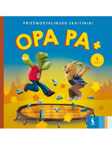 OPA PA +. Priešmokyklinuko skaitiniai. I dalis