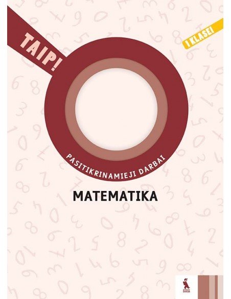 MATEMATIKA. Pasitikrinamieji darbai 1 klasei (TAIP!)