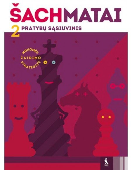 Šachmatai. Pratybų sąsiuvinis. 2 mokymosi metai